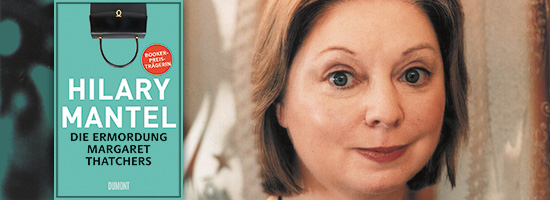 Hilary Mantel - Die Ermordung Margaret Thatchers - Buchcover und Autorenfoto