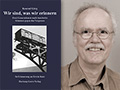 Buchcover Wir sind, was wir erinnern - vor dem Hintergrund einer zerstörten Eisenbahnbrücke