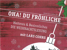 Weihnachtslesung: „Oha! Du fröhliche“ Lars Cohrs